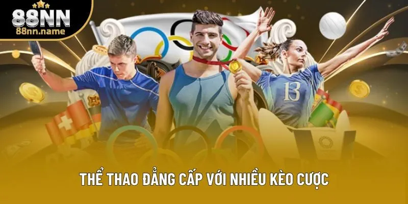 Thể thao đẳng cấp với nhiều kèo cược