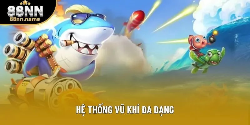 Hệ thống vũ khí đa dạng Hệ thống vũ khí đa dạng