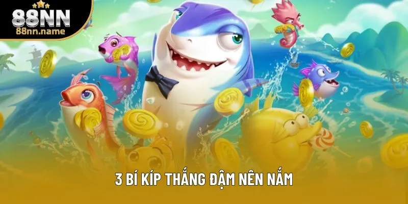 3 bí kíp thắng đậm nên nắm