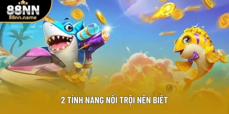 2 tính năng nổi trội nên biết